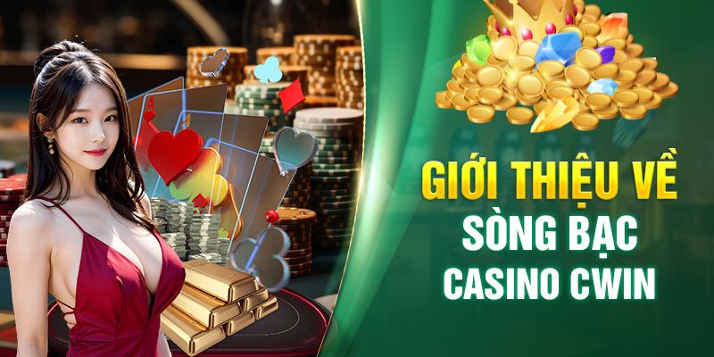 Giới thiệu chuyên mục game casino Cwin đẳng cấp số 1