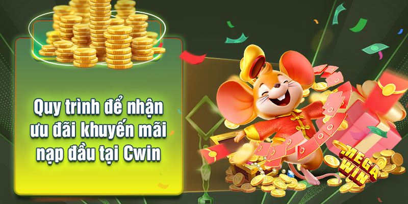 Điều kiện để nhận khuyến mãi nạp lần đầu thành công tại Cwin